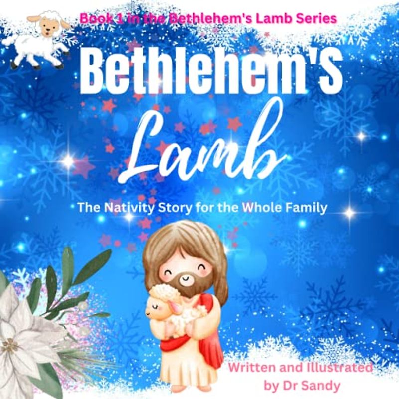 Bethlehem's Lamb: The Nativity Story for the Whole Family