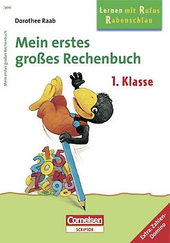 Dorothee Raab - Lernen mit Rufus Rabenschlau / 1. Schuljahr - Mein erstes großes Rechenbuch