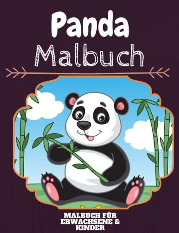 Panda Malbuch: HOHE QUALITÄT:Lustiges Panda Malbuch für Kinder Und Erwachsene: Süßes Panda-Malbuch für Kinder und Kleinkinder-Spaß Designs für Jungen und Mädchen (Vorschule)