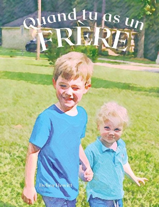 Quand tu as un frère