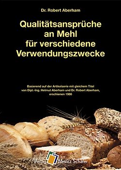 Qualitätsansprüche an Mehl für verschiedene Verwendungszwecke
