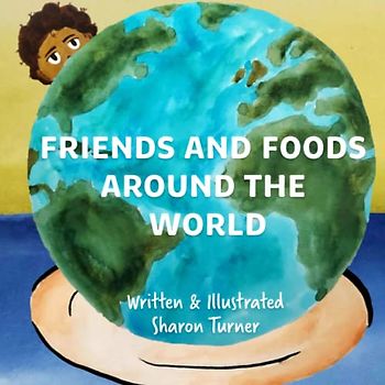 Friends and Foods Around the World