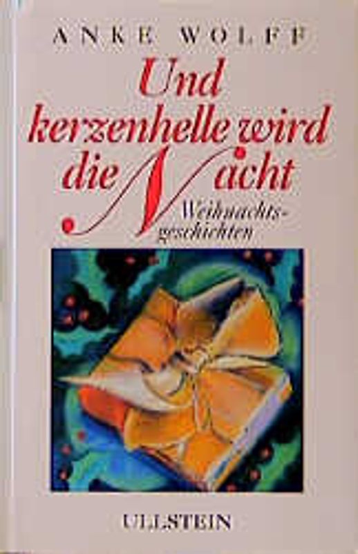 Und kerzenhelle wird die Nacht. Weihnachtsgeschichten