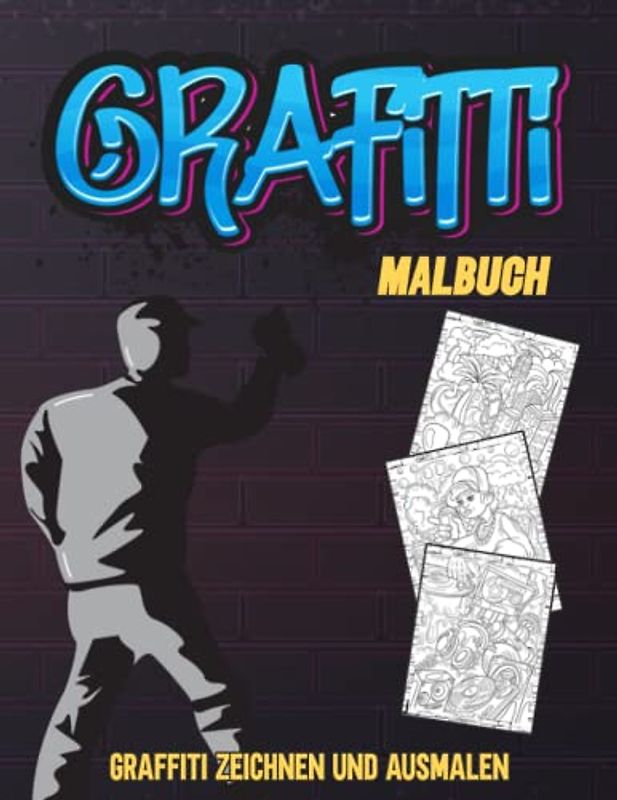 Graffiti Malbuch: Grafitti Malbuch I Graffitibilder ausmalen I Streetart I Graffitikunst Vorlagen I Graffitis Zeichnen I DIN A4