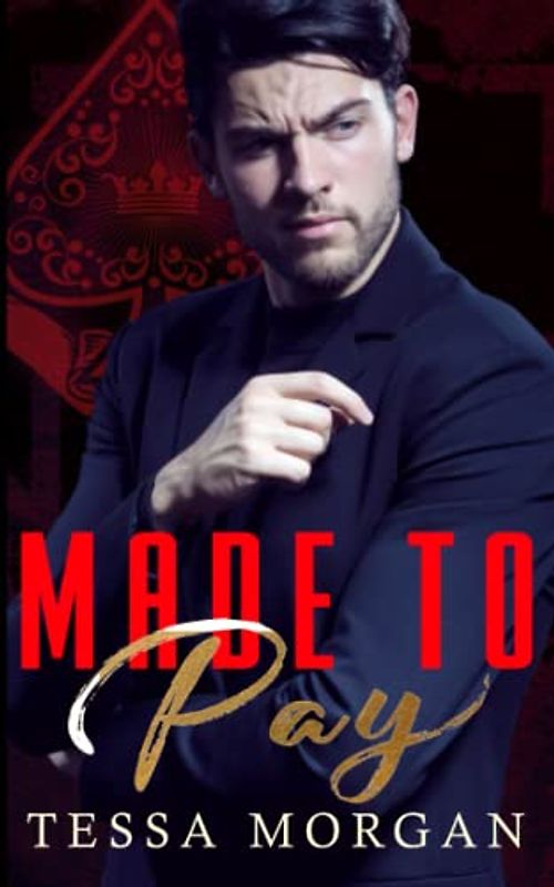 Made to Pay: A Dark Mafia Romance