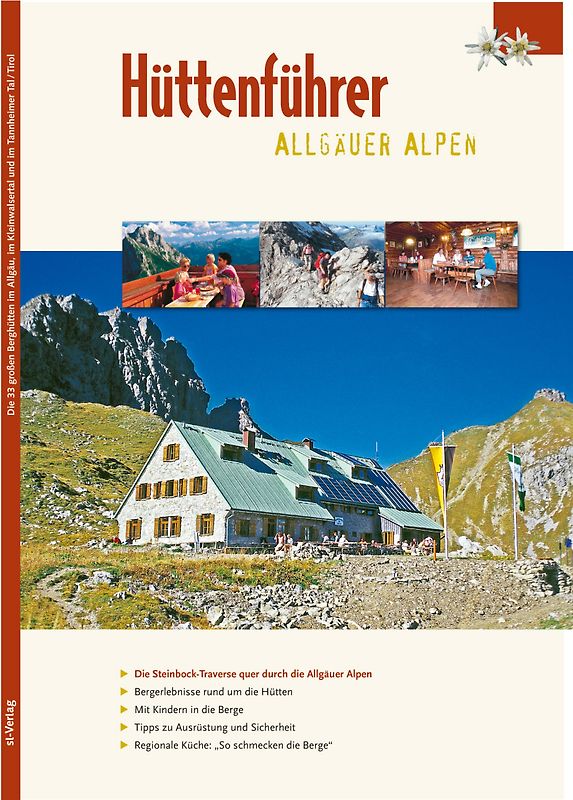 Allgäuer Hüttenführer. Touren zu 33 Hütten im Allgäu, im Kleinwalsertal und im Tannheimer Tal mit topografischen Karten. Vorschlag zur Allgäu Durchquerung. Tipps zur Aussrüstung, Sicherheit und Bergsteigen mit Kindern