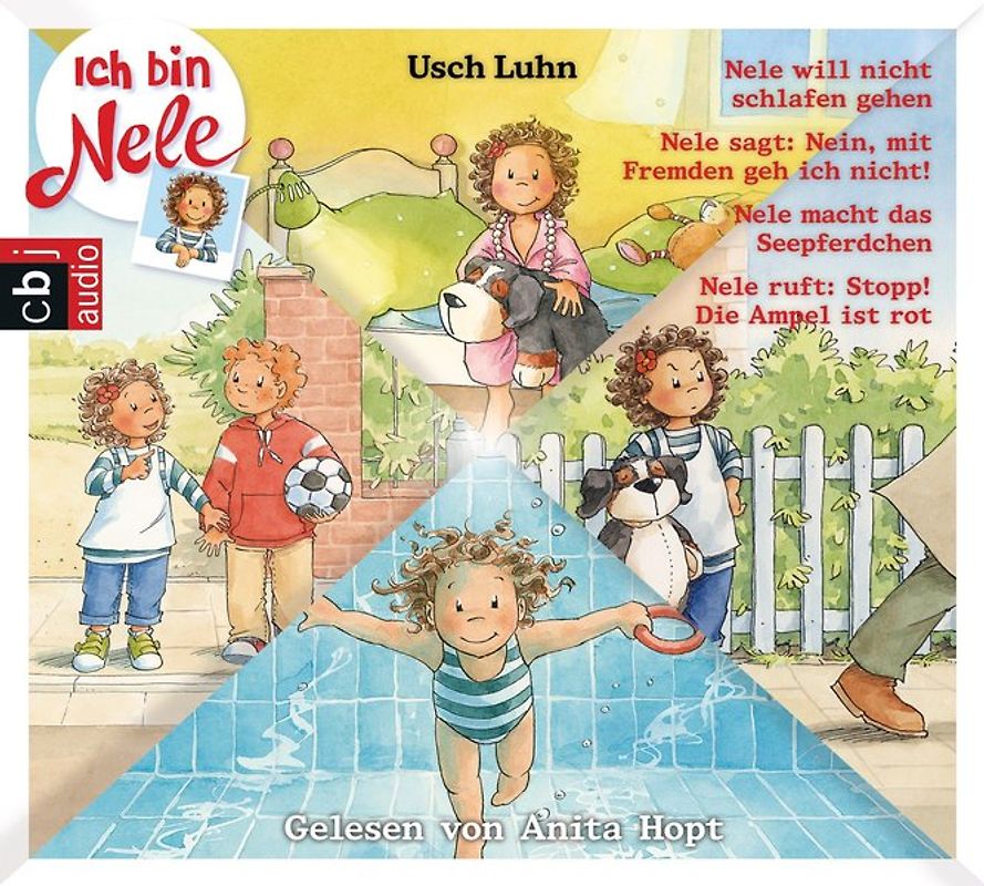 Ich bin Nele - Band 9-12. Nele will nicht schlafen gehen / Nele sagt: Nein, mit Fremden gehe ich nicht / Nele macht das Seepferdchen / Nele ruft: Stopp! Die Ampel ist rot