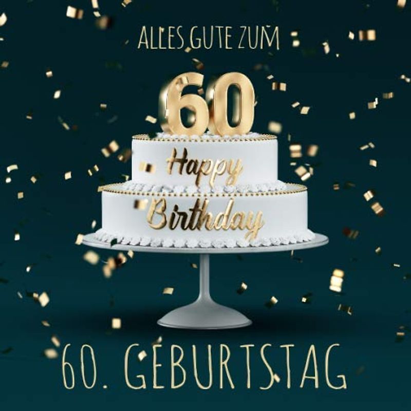 Alles Gute zum 60. Geburtstag: Gästebuch zum Eintragen mit 110 Seiten