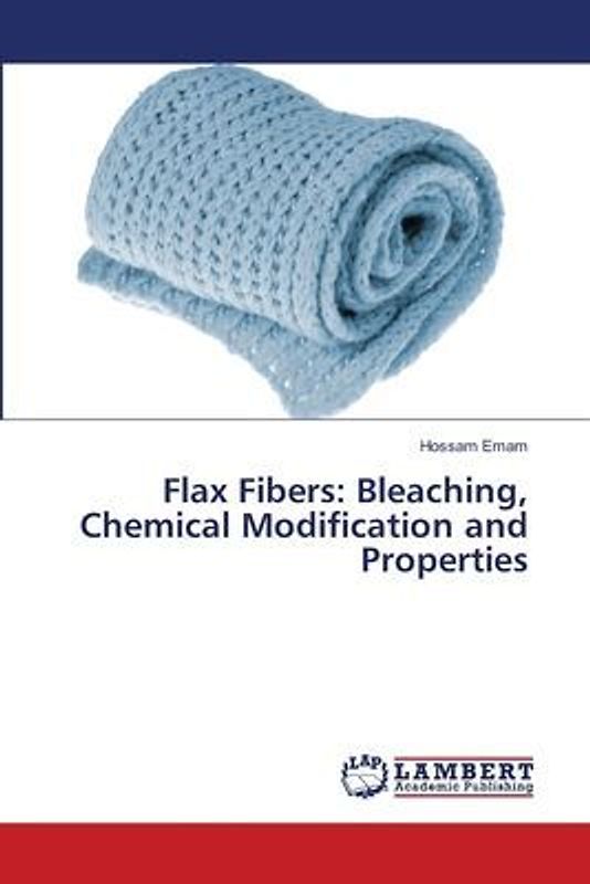 Flax Fibers: Bleaching, Chemical Modification and Properties