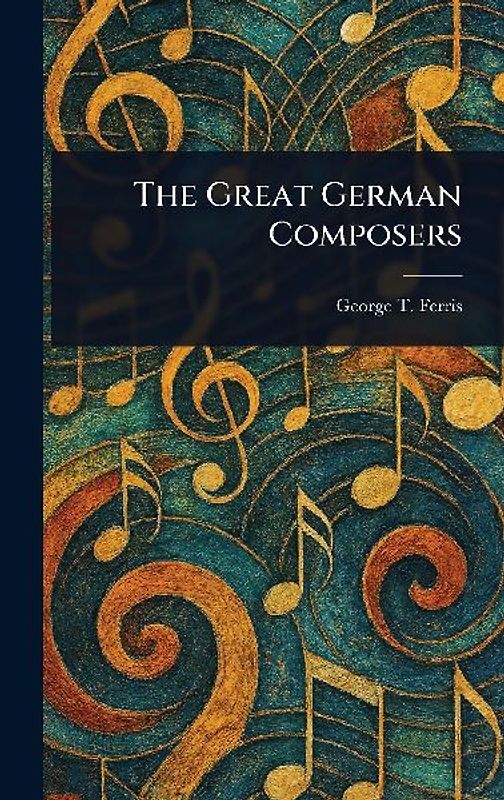 The Great German Composers