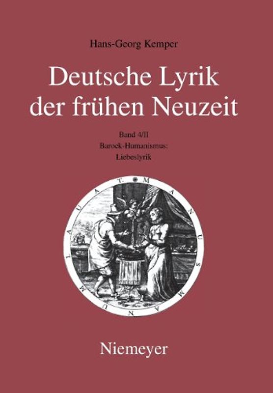 Hans-Georg Kemper: Deutsche Lyrik der frühen Neuzeit / Liebeslyrik