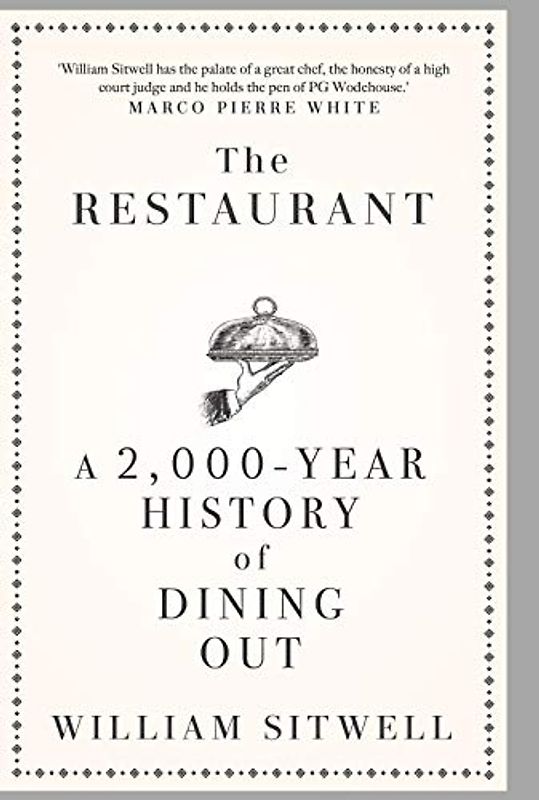The Restaurant: A 2,000-Year History of Dining Out -- The American Edition