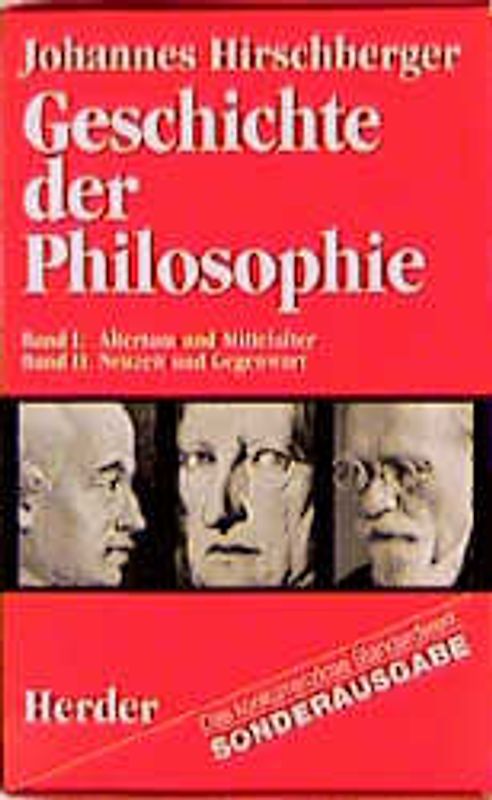 Geschichte der Philosophie. Band I: Altertum und Mittelalter. Band II: Neuzeit und Gegenwart