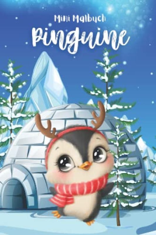 Mini Malbuch Pinguine: Pinguin Malbuch im mini Format für unterwegs, 10 x 15 cm, 35 Ausmalbilder (Mini Malbücher)