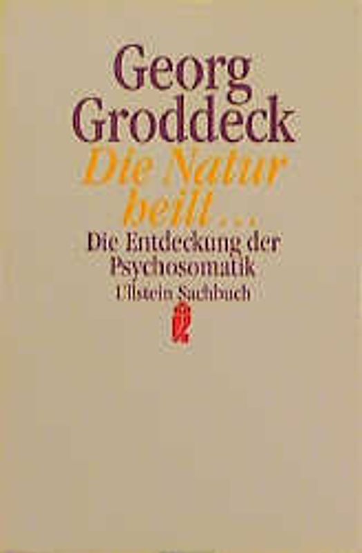 Die Natur heilt.... Die Entdeckung der Psychosomatik