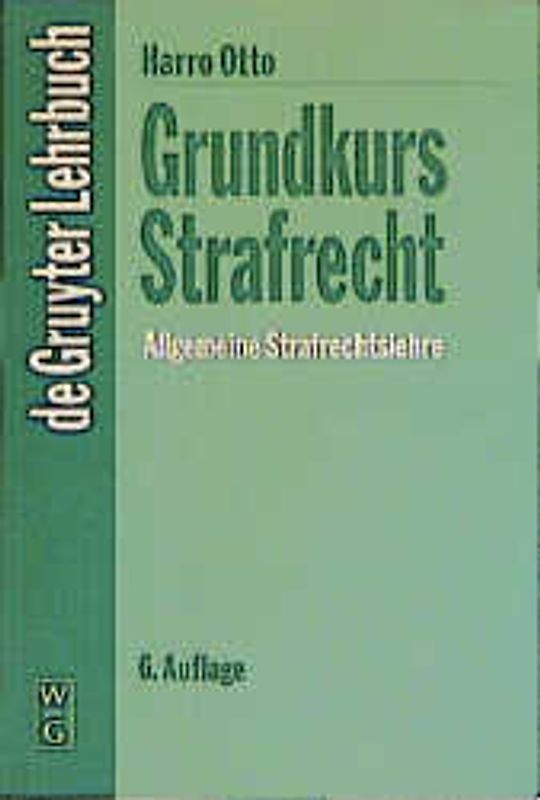 Grundkurs Strafrecht - Allgemeine Strafrechtslehre