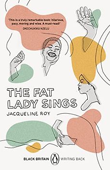 The Fat Lady Sings: A collection of rediscovered works celebrating Black Britain curated by Booker Prize-winner Bernardine Evaristo (Black Britain: Writing Back, 5)