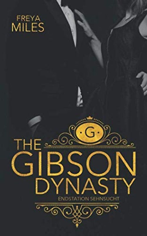 The Gibson Dynasty: Endstation Sehnsucht