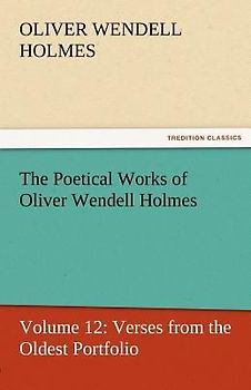 The Poetical Works of Oliver Wendell Holmes