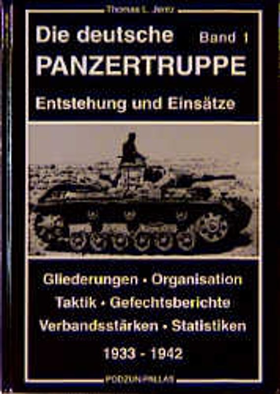 Die deutsche Panzertruppe. Band 1