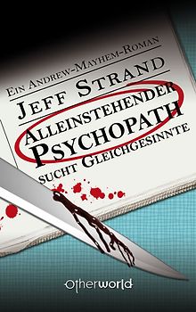Alleinstehender Psychopath sucht Gleichgesinnte