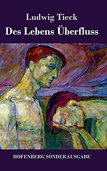 Des Lebens Überfluss