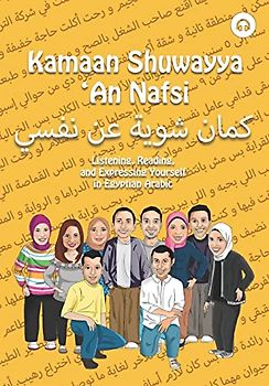 Kamaan Shuwayya 'An Nafsi: Listening, Reading, and Expressing Yourself in Egyptian Arabic (Shuwayya 'An Nafsi Series, Band 2)