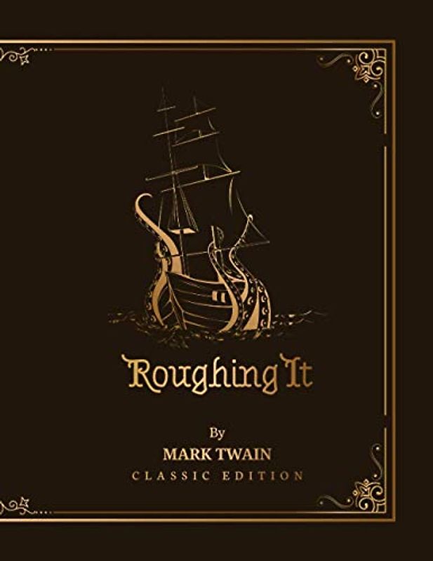 Roughing It (CLASSIC EDITION) by Mark Twain: with original illustrations - Paperback Cover and Matte (Size 8.5"x11" / 398 page) Paperback