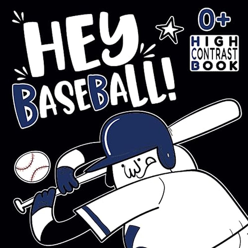 Hey Baseball! High Contrast Baby Book: Engaging Visual Adventure for Newborn Baseball Fans (Sports High Contrast Baby Newborns Books, Band 6)