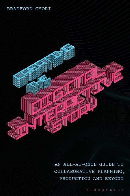 Creating the Interactive Digital Narrative