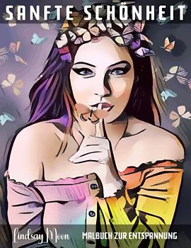 Sanfte Schönheit: Malbuch zur Entspannung | 50 Einzigartige Motive | Entdecke die heilsame Wirkung des Malens | Lass den Stress des Alltags hinter dir | Schenke dir selbst eine entspannende Auszeit