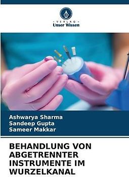 BEHANDLUNG VON ABGETRENNTER INSTRUMENTE IM WURZELKANAL