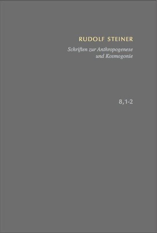 Schriften zur Anthropogenese und Kosmogonie Aus der Akasha-Chronik – Die Geheimwissenschaft im Umriss.
