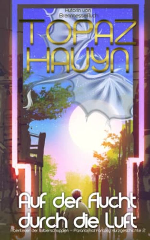 Auf der Flucht durch die Luft: Abenteuer der Silberschuppen - Paranormal Fantasy Kurzgeschichte 2