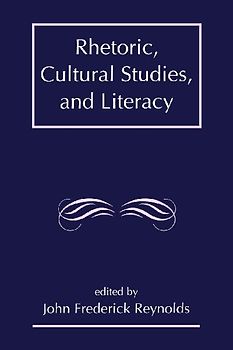 Rhetoric, Cultural Studies, and Literacy