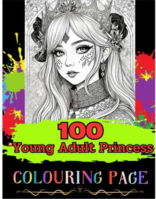 100 Young Adult Princess Colouring Page: Bring Fairy Tales to Life with 100 Enchanting Young Adult Princess Colouring Pages