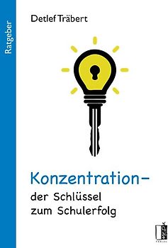 Konzentration - der Schlüssel zum Schulerfolg