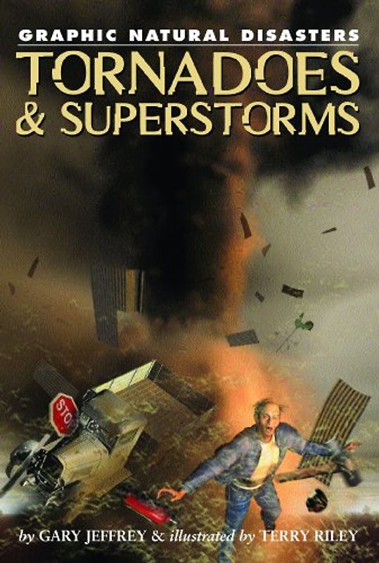 Tornadoes & Superstorms (Graphic Natural Disasters)