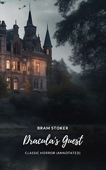 Dracula's Guest: Classic Horror (Annotated)