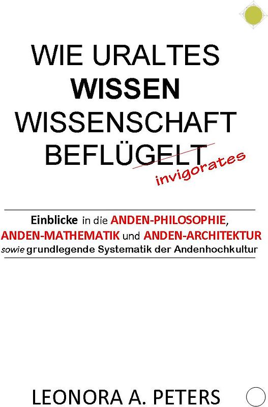 Wie uraltes WISSEN Wissenschaft beflügelt (invigorates)