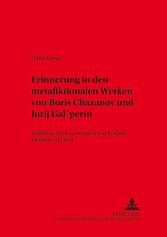 Erinnerung in den metafiktionalen Werken von Boris Chazanov und Jurij Gal’perin