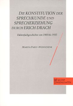 Die Konstitution der Sprechkunde und Sprecherziehung durch Erich Drach