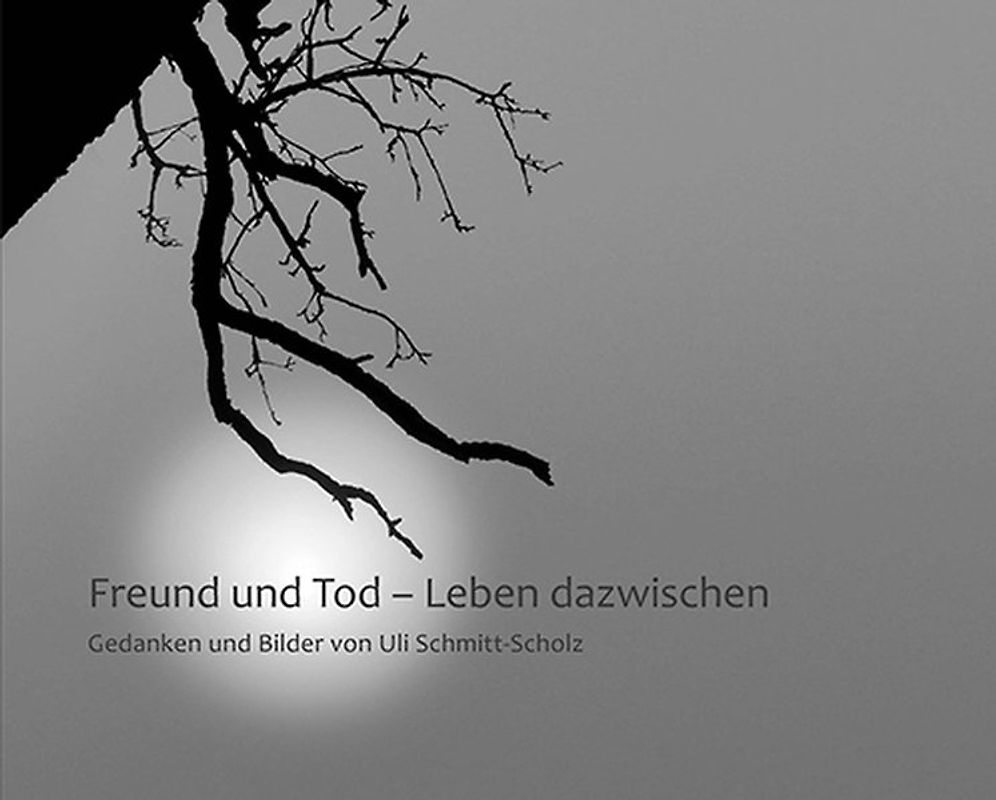 Freund und Tod – Leben dazwischen