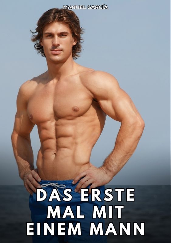 Das erste Mal mit einem Mann