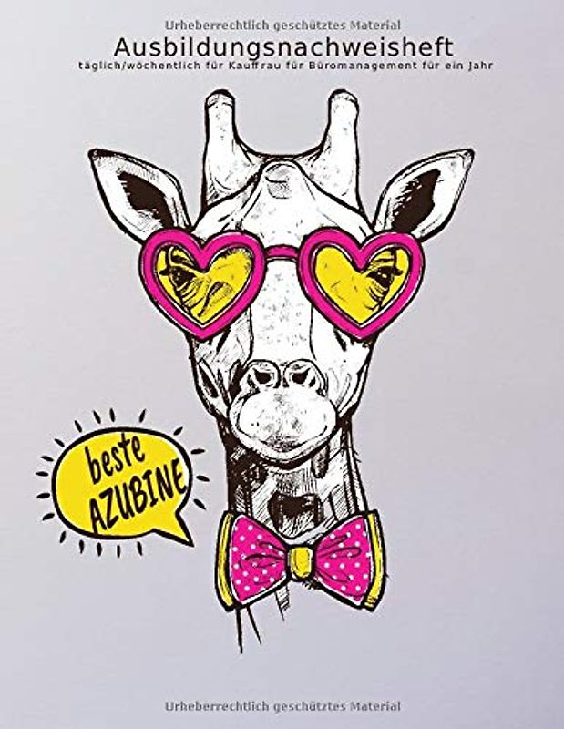 Ausbildungsnachweisheft täglich/wöchentlich für Kauffrau für Büromanagement für ein Jahr: Berichtsheft Ausbildung/Ausbildungsnachweisheft ... für Fachangestellten für Bürokommunikation