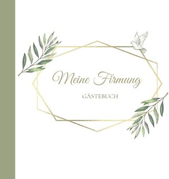 Meine Firmung Gästebuch: Erinnerungsbuch Firmung I Firmung Erinnerungsalbum zum Eintragen für persönliche Glückwünsche und Fotos I persönliches Geschenk für Firmlinge