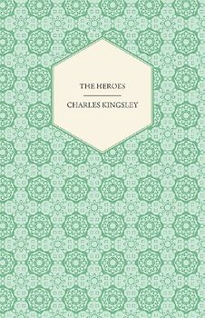 The Heroes - Or, Greek Fairy Tales