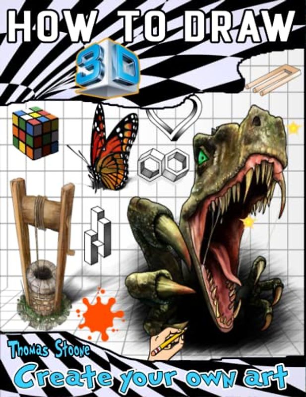 how to draw 3D: Illustrations of 3D Drawing and Optical Illusions Step by Step