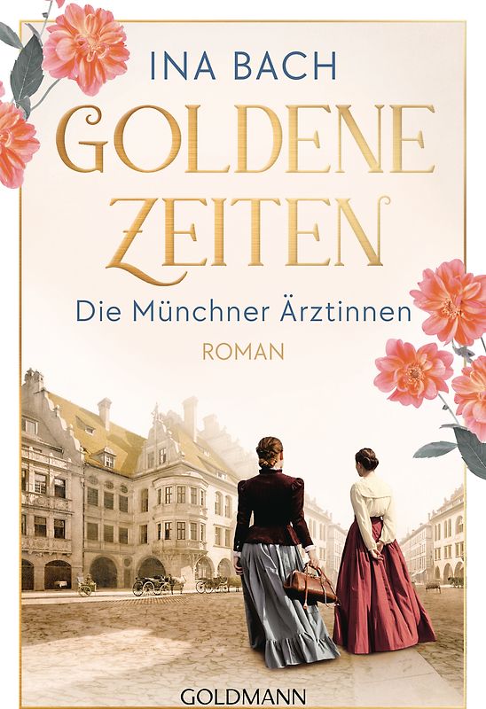 Goldene Zeiten. Die Münchner Ärztinnen