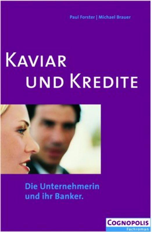 Kaviar und Kredite. Die Unternehmerin und ihr Banker